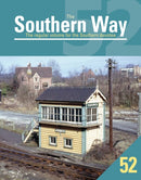 The Southern Way 52 : The Regular Volume for the Southern devotee-9781909328990
