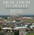 From Epsom to Tralee : A Journey Round the Racecourses of the British Isles-9781909339071