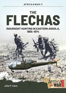 The Flechas : Insurgent Hunting in Eastern Angola, 1965-1974-9781909384637