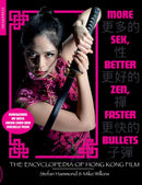 More Sex, Better Zen, Faster Bullets : The Encyclopedia of Hong Kong Film-9781909394643