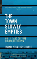 The Town Slowly Empties : On Life and Culture during Lockdown-9781909394759