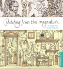 Sketching from the Imagination : An Insight into Creative Drawing-9781909414020