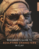 Beginner's Guide to Sculpting Characters in Clay-9781909414402
