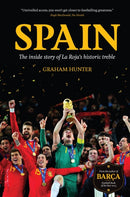 Spain : The Inside Story of La Roja's Historic Treble-9781909430105