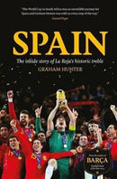 Spain : The Inside Story of la Roja's Historic Treble-9781909430143