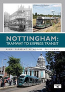 Nottingham: Tramway to Express Transit-9781909431966