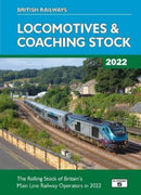 British Railways Locomotives & Coaching Stock 2022 : The Rolling Stock of Britain's Mainline Railway Operators-9781909431973