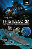 Diving the Thistlegorm : The Ultimate Guide to a World War II Shipwreck-9781909455375