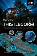 Diving the Thistlegorm : The Ultimate Guide to a World War II Shipwreck-9781909455382