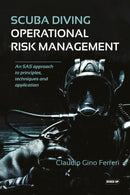 Scuba Diving Operational Risk Management : An SAS approach to principles, techniques and application-9781909455504
