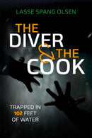 The Diver and the Cook : Trapped in 102 Feet of Water-9781909455610