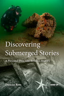 Discovering Submerged Stories : A Personal Dive into Britain's History-9781909455641
