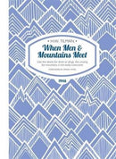 When Men & Mountains Meet Paperback : Like the desire for drink or drugs, the craving for mountains is not easily overcome-9781909461222