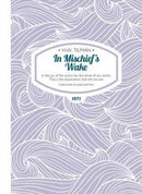 In Mischief's Wake Paperback : In the joy of the actors lies the sense of any action. That is the explanation, that the excuse.-9781909461369