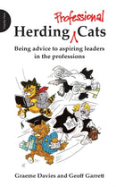 Herding Professional Cats : Being Advice to Aspiring Leaders in the Professions-9781909470200