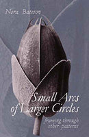 Small Arcs of Larger Circles : Framing Through Other Patterns-9781909470965
