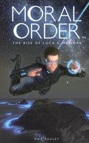 Moral Order : The Rise of Luca C. Mariner-9781909477223