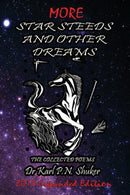 More Star Steeds and Other Dreams : The Collected Poems of Dr Karl P N Shuker - Expanded Edition-9781909488380