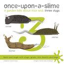 Once-Upon-a-Slime, a Garden Tale About Max and - Three Slugs-9781909515017