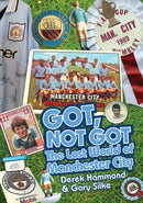 Got; Not Got: Manchester City : The Lost World of Manchester City-9781909626553