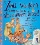 You Wouldn't Want To Be A Slave In Ancient Greece!-9781909645264