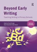 Beyond Early Writing : Teaching Writing in Primary Schools-9781909682931