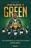 Our Blood is Green : The Springboks in their Own Words-9781909715820