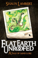 Flat Earth Unroofed : A Tale of Mind Lore-9781909728059