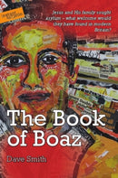 The Book of Boaz : Jesus and His Family Sought Asylum - What Welcome Would They Have Found in Modern Britain?-9781909728172