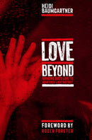 Love Beyond : Bringing God's Love to Soho's Red-Light District-9781909728950