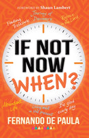 If Not Now, When?-9781909728998