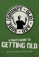 A Man's Guide To Getting Old-9781909732964