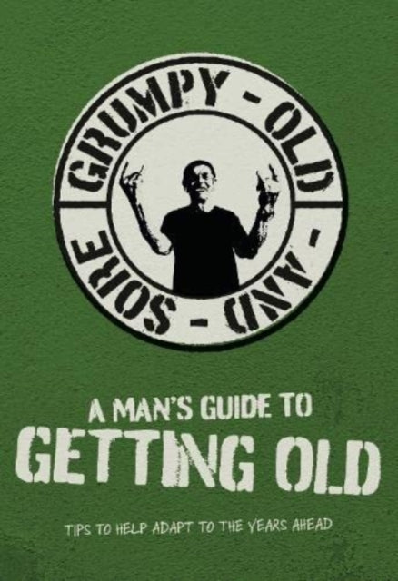 A Man's Guide To Getting Old-9781909732964