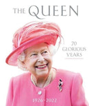 The Queen: 70 Glorious Years : 1926-2022-9781909741867