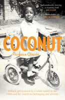 Coconut : A Black girl fostered by a white family in the 1960s and her search for belonging and identity-9781909770652