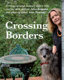 Crossing Borders : 21 Inspirational Women Share Their Stories-9781909823082