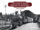 Lost Lines of Wales: Brecon to Newport-9781909823181