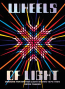 Wheels Of Light : Designs For British Light Shows 1970-1990-9781909829206