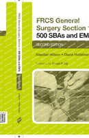 FRCS General Surgery Section 1: 500 SBAs and EMIs : Second Edition-9781909836693