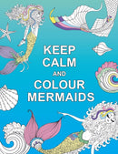 Keep Calm and Colour Mermaids-9781909865266