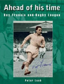 Ahead of his time : Roy Francis and Rugby League-9781909885295