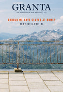 Granta 157: Should We Have Stayed at Home? : New Travel Writing-9781909889439