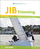 Jib Trimming : Get the Best Power & Acceleration Whether Racing or Cruising-9781909911253