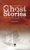 Lancashire Ghost Stories : Shiver Your Way Around Lancashire-9781909914032