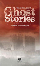 Welsh Celebrity Ghost Stories : Shiver Your Way Around Wales with These Terrifying Stories-9781909914261