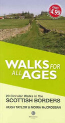 Walks for All Ages Scottish Borders : 20 Short Walks for All Ages-9781909914346