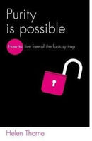 Purity is Possible : How to live free of the fantasy trap-9781909919846