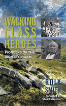 Walking Class Heroes : Pioneers of the Right to Roam-9781909930902