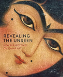 Revealing the Unseen : New Perspectives on Qajar Art-9781909942646