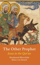 The Other Prophet : Jesus in the Qur'an-9781909942967